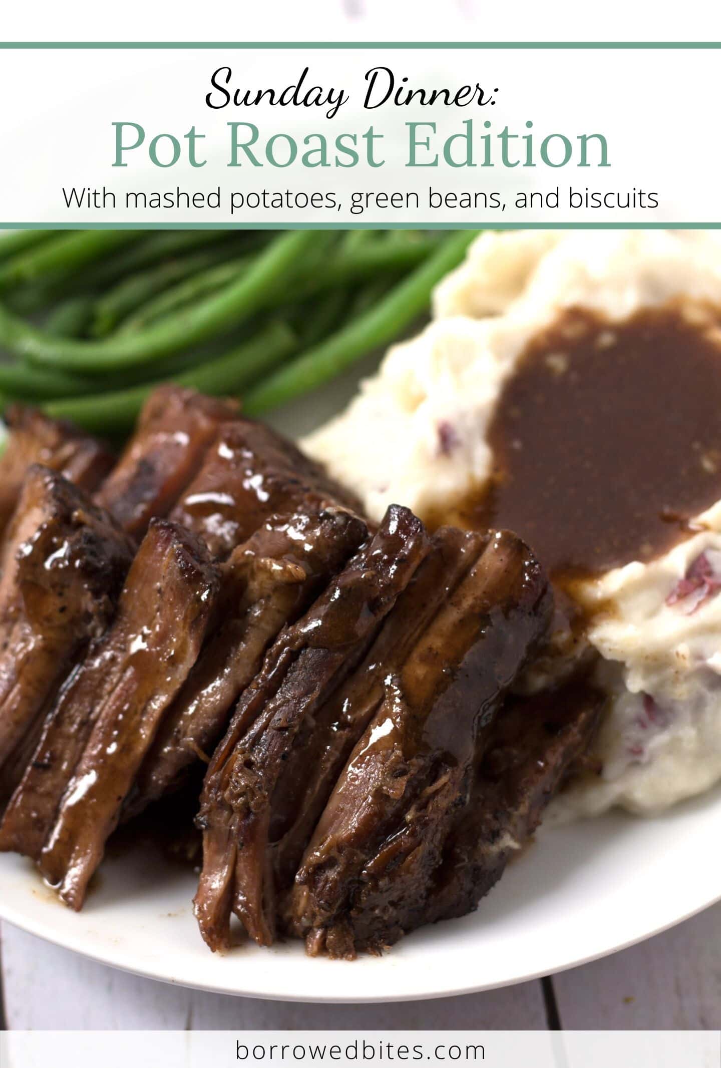 Pot Roast, mashed potatoes, and green beans on a plate with text overlay