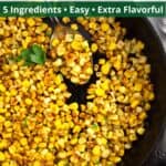 Simple roasted corn with frozen corn with graphic overlay.