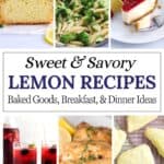 Assorted recipes featuring lemons: chicken, scones, drinks, pie, pasta, and loaf cake.