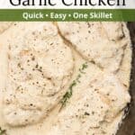 Pan of chicken with creamy sauce flavored with garlic with graphic overlay.