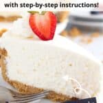 Slice of light and fluffy cheesecake with out the oven with graphic overlay.