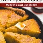 An overlay of text at the top of an image of a pan of sliced cornbread topped with butter and hot honey.