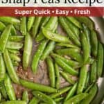 A skillet of cooked snap peas with a graphic overlay.
