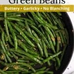 An overlay of text on an image of a skillet of green beans topped with garlic.
